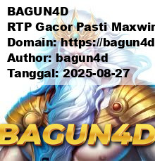 BAGUN4D RTP Gacor Pasti Maxwin di Situs Slot Online Resmi