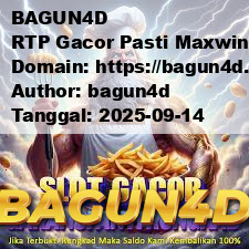 BAGUN4D RTP Gacor Pasti Maxwin di Situs Slot Online Resmi